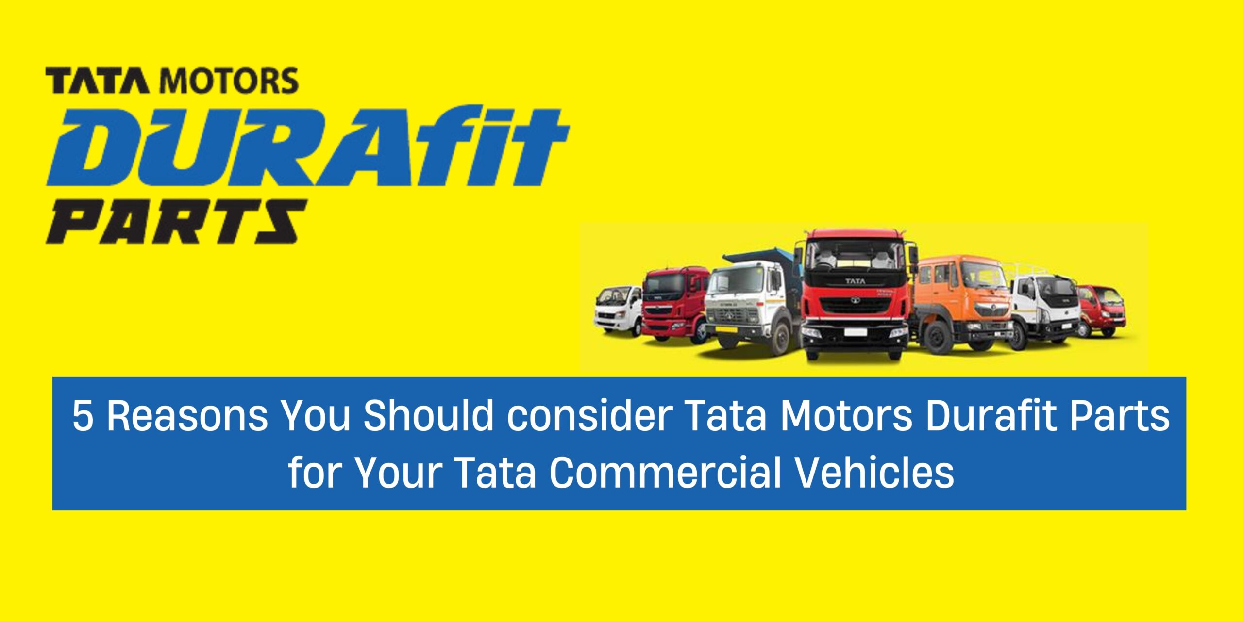 Tata Motors Durafit Parts for Your Tata Commercial Vehicles